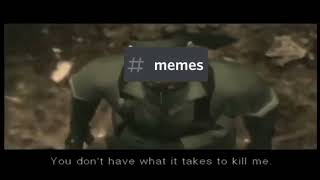 you dont have what it takes to kill me