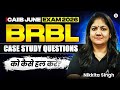 CAIIB June Exam 2026 | How to Solve Case Study Questions in BRBL | Strategy &amp; Tips | Nikkita Singh