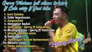 Gerry Mahesa full album terbaru || istri Saleha, ampinilah, kelangan || Best album 2022❗❗