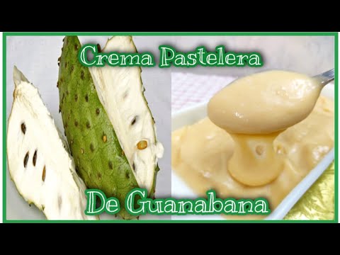 LA MEJOR CREMA PASTELERA DE GUANABANA | SUPER FÁCIL Y DELICIOSA