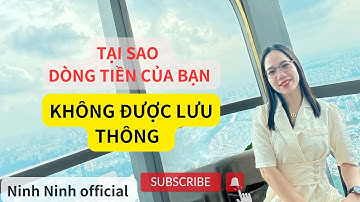 LÝ DO TẠI SAO, DÒNG TIỀN CỦA BẠN BỊ TẮC NGHẼN- KHÔNG LƯU THÔNG