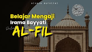 SURAH AL-FIL IRAMA BAYYATI - BELAJAR IRAMA AL QUR'AN UNTUK PEMULA - BEAUTIFUL QURAN RECITATION