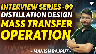 Interview Series - 9 | Distillation Design | Mass Transfer Operation  #MR100 | Manish Rajput