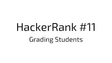 HackerRank #11 | Grading Students