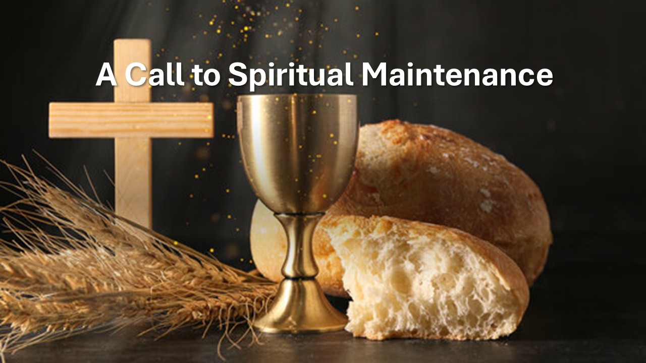 A Call to Spiritual Maintenance - 1Cor 11.23-29 - Mar 1, 2026