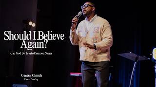 Should I Believe Again | Easter Sunday | Pastor Samuel Akin