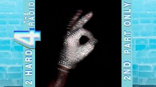 2 Hard 4 The Radio (2nd Part Only)