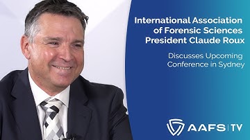 Interview with International Association of Forensic Sciences President Claude Roux