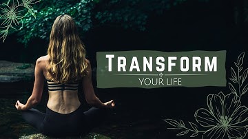 Transform Your Life I Finding Meaning & Purpose