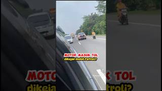 Motor masuk tol dikejar mobil Patroli?