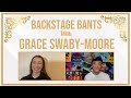 Backstage Bants with Grace Swaby-Moore