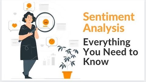 Sentiment Analysis:  Everything You Need to Know