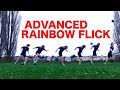 LEARNING THE ADVANCED RAINBOW FLICK ● FOOTBALL SKILL PROGRESSION