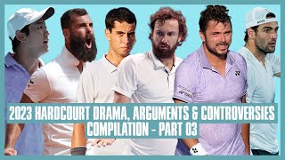 Tennis Hard Court Drama 2023 | Part 03 | He&#39;s Having a Ding Dong About Water, He&#39;s Not a Happy Bunny