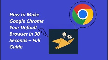 How to Make Google Chrome Your Default Browser in 30 Seconds – Full Guide