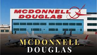 McDonnell Douglas: How Boeing Erased an American Aerospace Legend ?