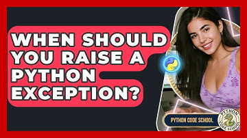 When Should You Raise A Python Exception? - Python Code School