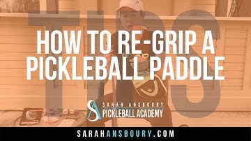 How To Re-Grip A Pickleball Paddle - Sarah Ansboury Tips