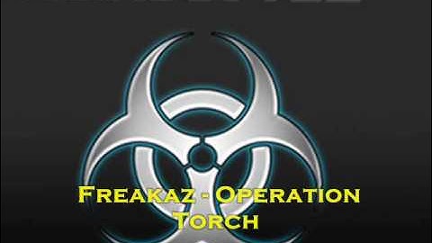 Freakaz - Operation Torch [HQ Cut]