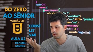 Curso do Zero ao Sênior - Aula 2 Varíaveis no JS (var/let/const)