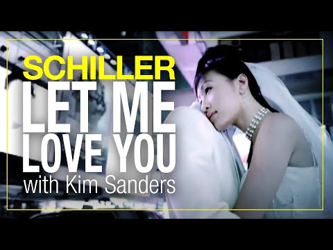 Schiller - Let Me Love You