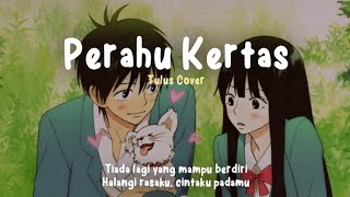 Perahu Kertas - Tulus Cover (Lirik Lagu) TikTok ~ tiada lagi yang mampu berdiri halangi rasaku...