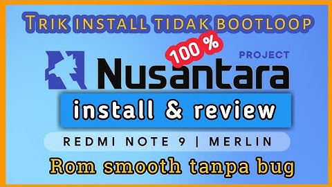 install dan review custom rom nusantara project v4.1 redmi note 9 merlin android 12  tanpa bootloop
