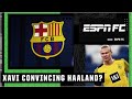 Xavi & Barcelona trying to convince Erling Haaland to join the club 👀 | ESPN FC