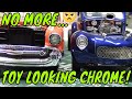 Episode 26 How To Not Have Chrome Parts Look So TOYISH