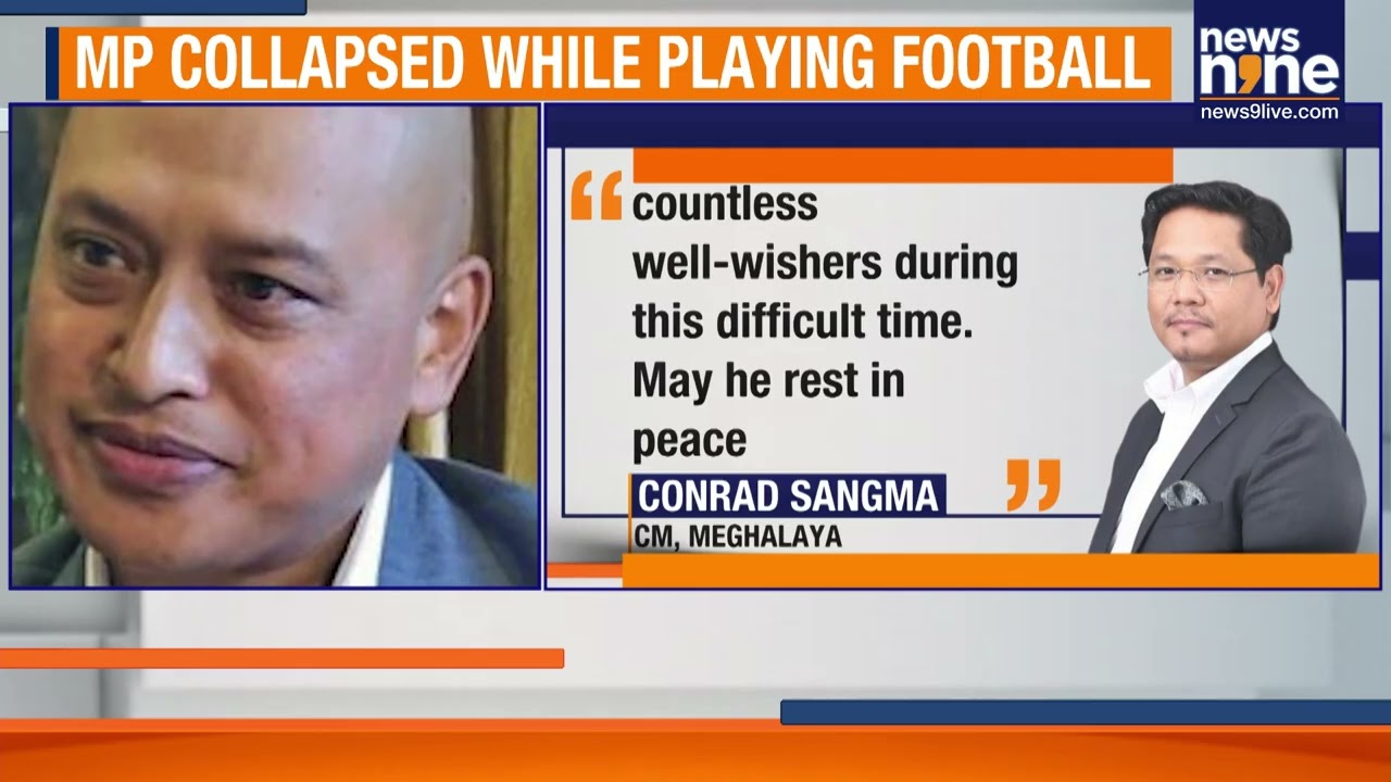 Shillong MP Ricky AJ Syngkon Dies After Collapsing During Football Match | News9