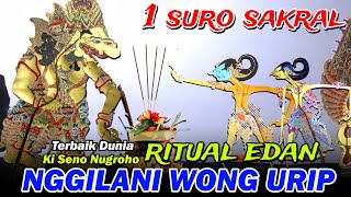 SATU SURO SAKRAL..!! RITUAL EDAN NGGILANI WONG URIP | KI DALANG SENO NUGROHO