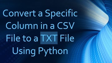 Convert a Specific Column in a CSV File to a TXT File Using Python