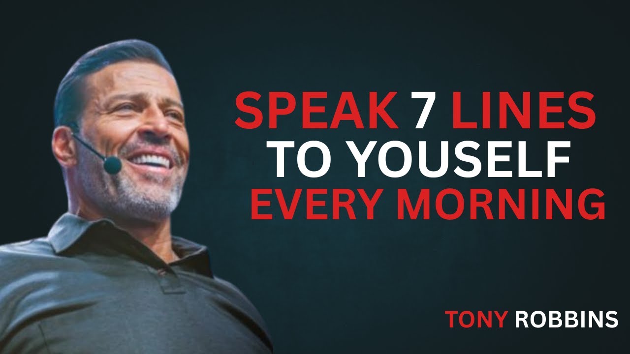 Speak 7 Lines to Yourself Every Morning __ Tony Robbins The Best  Motivation