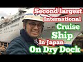 Dry dock of Second largest international cruise ship in Japan