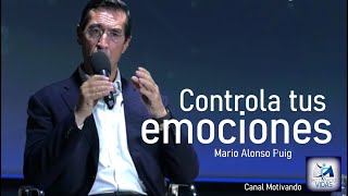 Mario Alonso Puig - Controla tus emociones