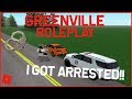 I GOT ARRESTED!!! || ROBLOX- Greenville Roleplay