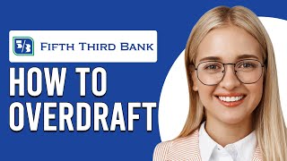 Celebrity How To Overdraft Fifth Third Bank (How To Get Fifth Third Bank To Overdraft) Net Worth