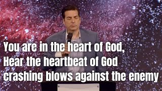 You Are In The Heart Of God, Hear The Heartbeat Of God Crashing Blows Against The Enemy