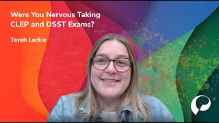 Were You Nervous Taking CLEP and DSST Exams?