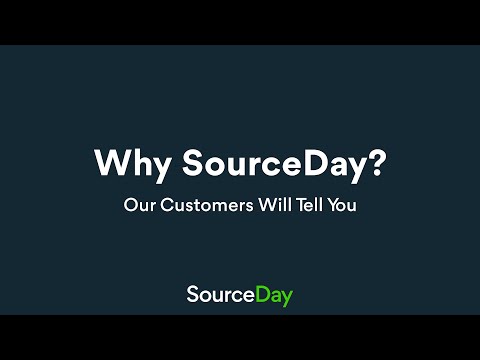 Why SourceDay – Our Customers Will Tell You - video from SourceDay