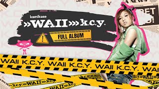 รวมเพลงอัลบั้ม WAII K.C.Y FULL ALBUM [LONGPLAY]