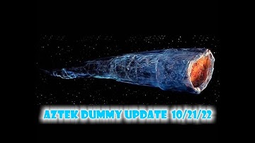 Aztek Dummy Update 10/21/22 - Doomsday Machine - Part 2