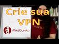 Criando sua própria VPN com Wireguard