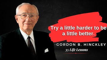 Gordon B. Hinckley Quotes: 35 Best Quotes From a Beloved Leader