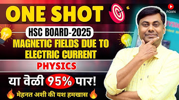 Magnetic Fields due to Electric Current🔥One Shot In Marathi | PHYSICS| HSC Board 2025|Mukesh sir#hsc
