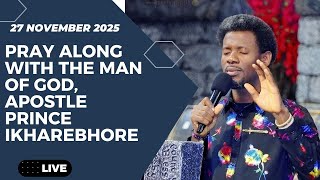 Pray Along with Apostle Prince Ikharebhore from the mountain {27 NOVEMBER 2025}