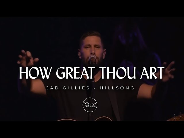 How Great Thou Art | Jad Gillies | Hillsong Online class=