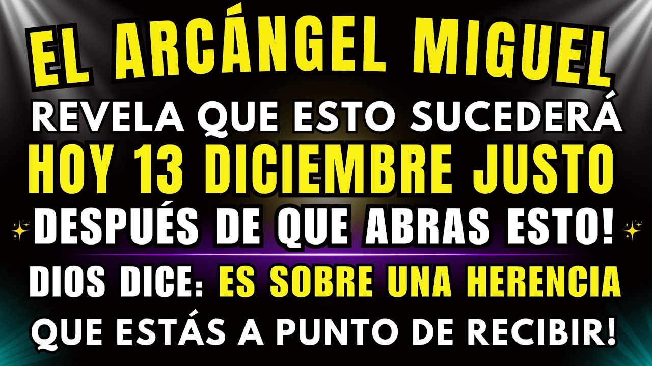 DIOS DICE: EL ARCÁNGEL MIGUEL TIENE UN MENSAJE Y SOBRE LO QUE VA A ...