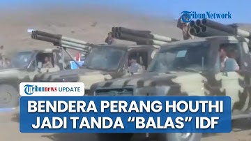 Komandan Senior Houthi Tewas Dirudal Israel, Kelompok Yaman Sumpah Balas Dendam Besar-besaran