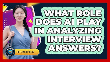 What Role Does AI Play In Analyzing Interview Answers? - Internship Hero